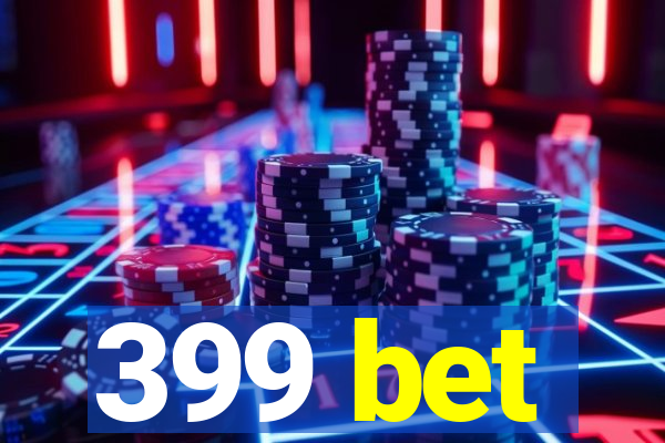 399 bet